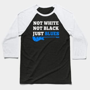 Not White Not Black Just Blues Music Trumpet Guitar Baseball T-Shirt